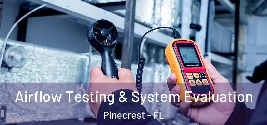  Airflow Testing & System Evaluation Pinecrest - FL