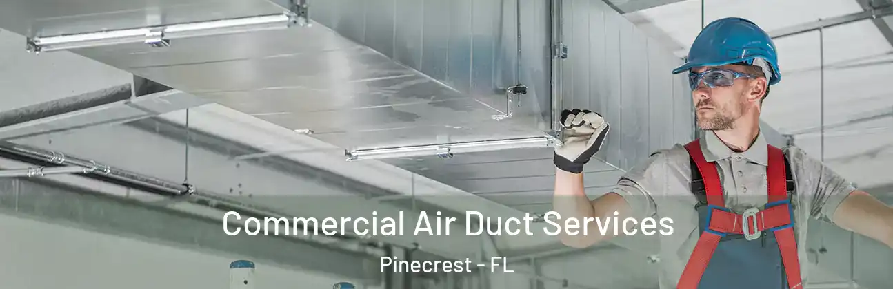  Commercial Air Duct Services Pinecrest - FL