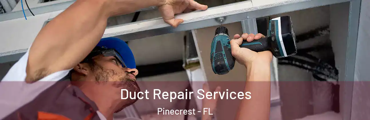  Duct Repair Services Pinecrest - FL