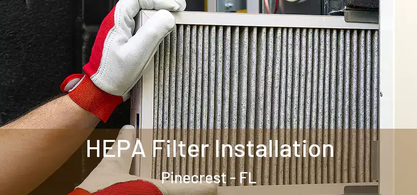  HEPA Filter Installation Pinecrest - FL