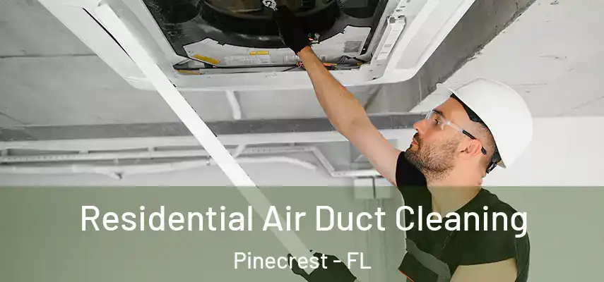  Residential Air Duct Cleaning Pinecrest - FL