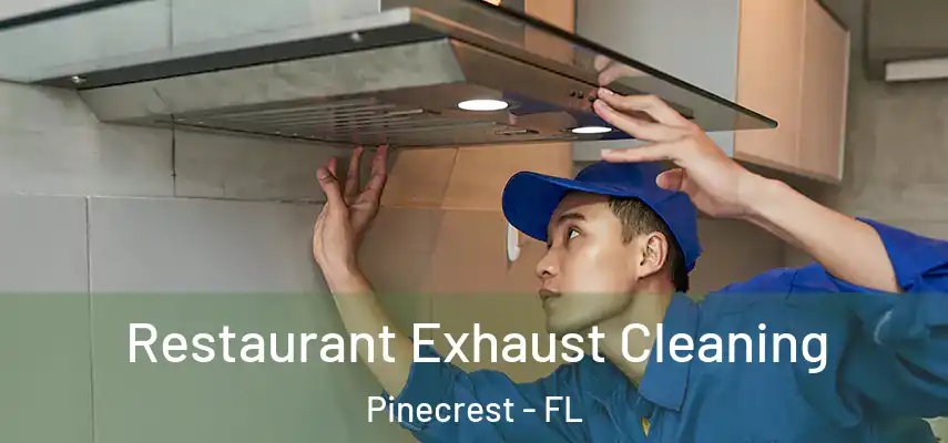  Restaurant Exhaust Cleaning Pinecrest - FL