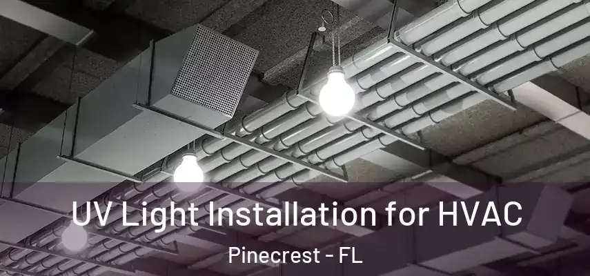  UV Light Installation for HVAC Pinecrest - FL